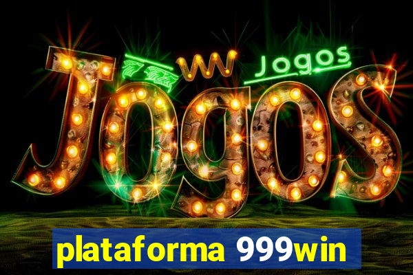 plataforma 999win